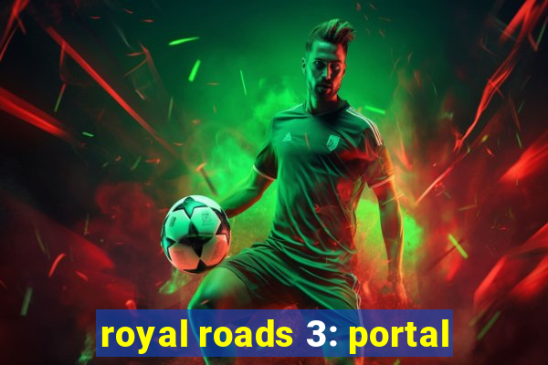 royal roads 3: portal