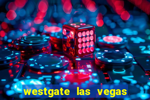 westgate las vegas and casino