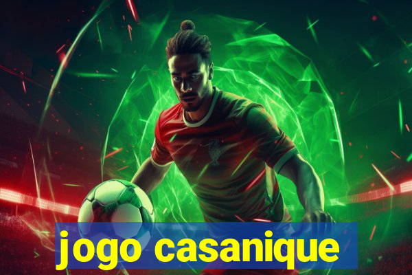 jogo casanique