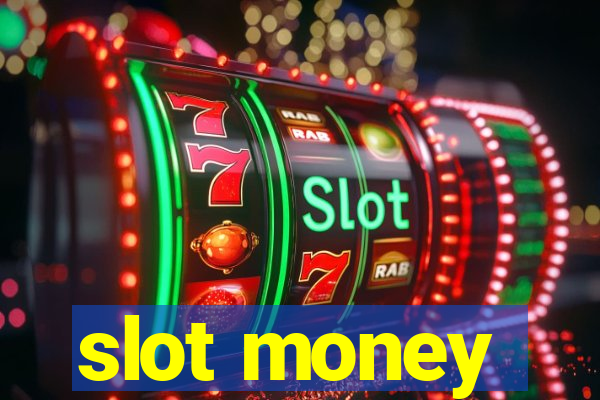 slot money