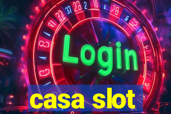 casa slot