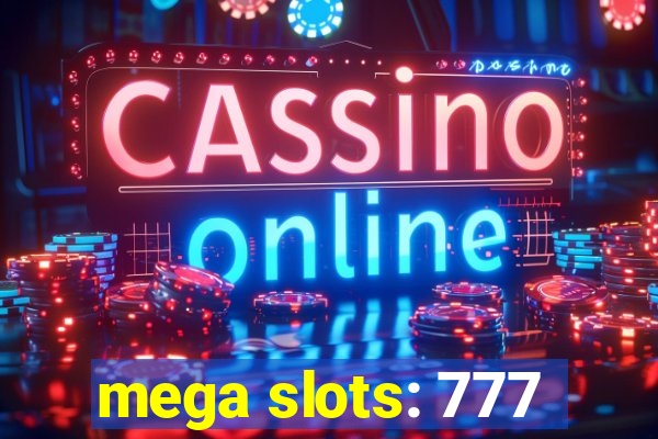 mega slots: 777