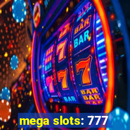 mega slots: 777