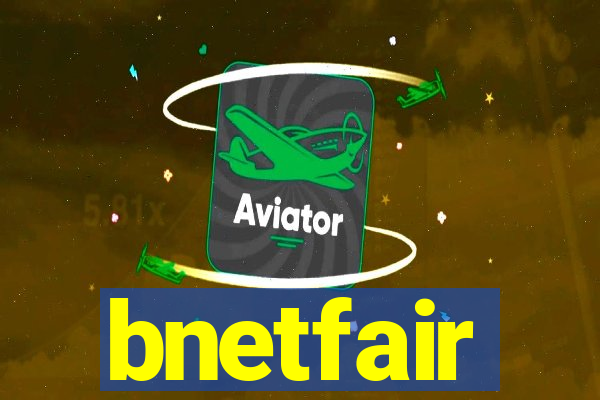 bnetfair