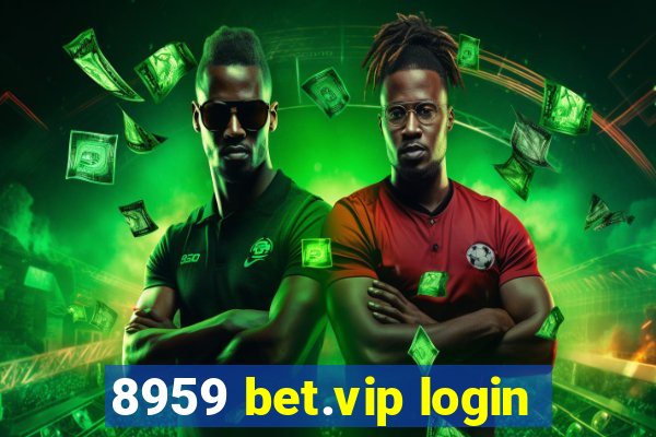 8959 bet.vip login