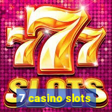 7 casino slots