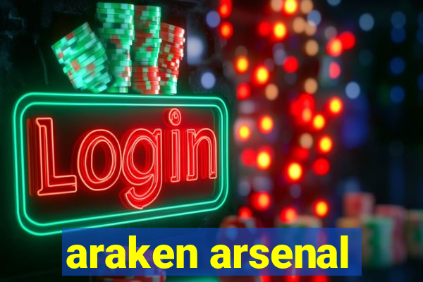 araken arsenal