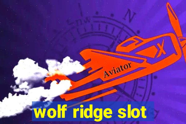 wolf ridge slot