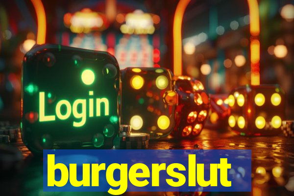 burgerslut