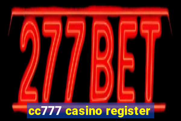 cc777 casino register