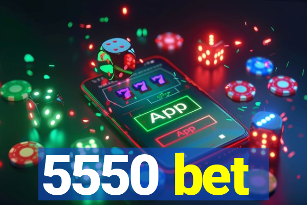 5550 bet