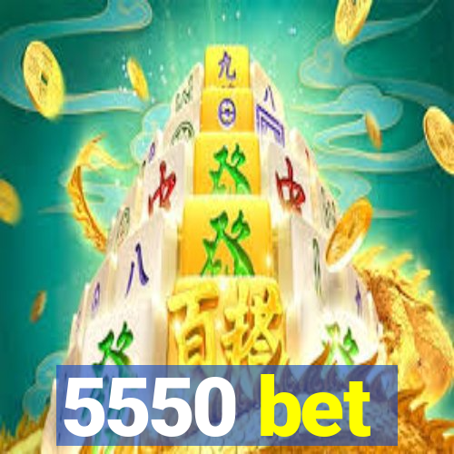 5550 bet