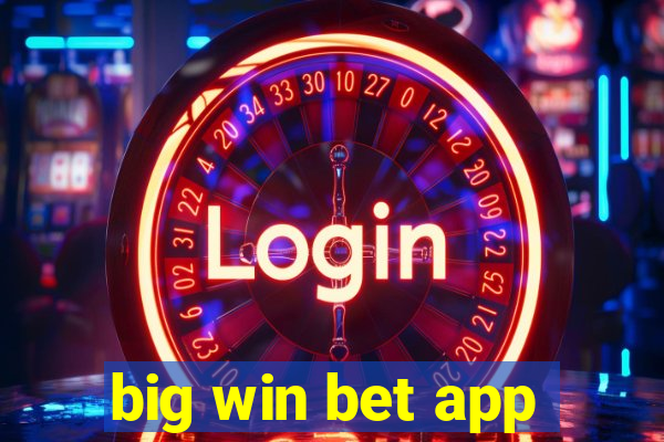 big win bet app