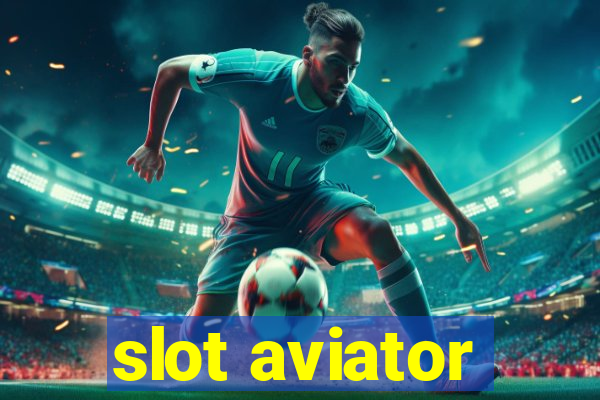 slot aviator