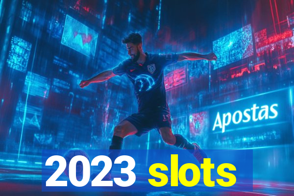 2023 slots