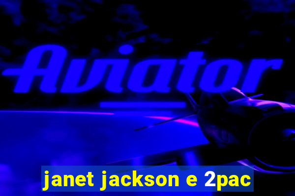 janet jackson e 2pac