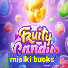 mialki bucks