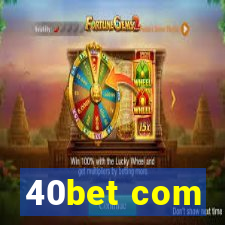 40bet com