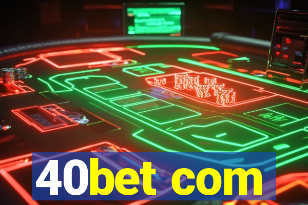 40bet com