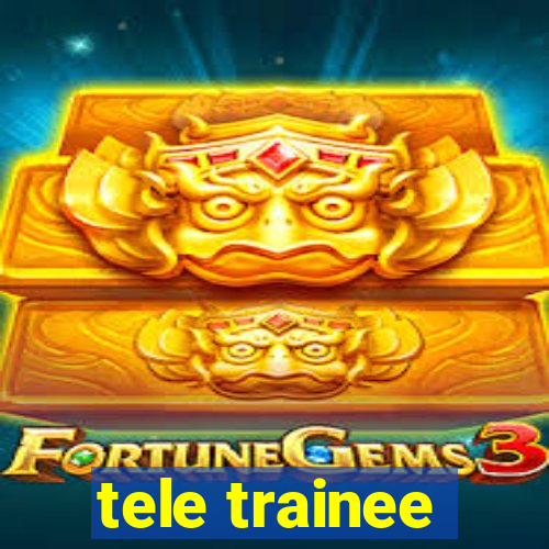 tele trainee