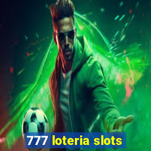 777 loteria slots