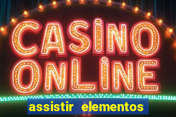 assistir elementos online dublado drive