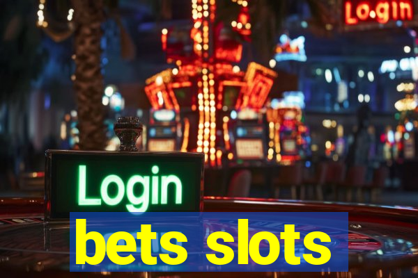 bets slots