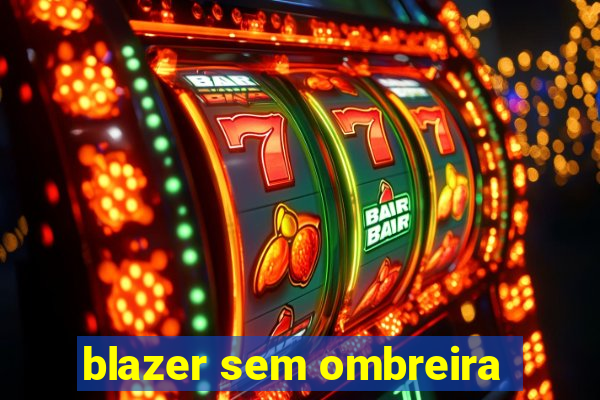 blazer sem ombreira