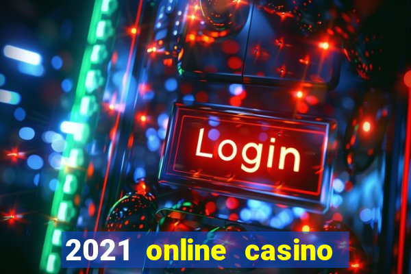 2021 online casino no deposit bonus