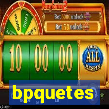 bpquetes