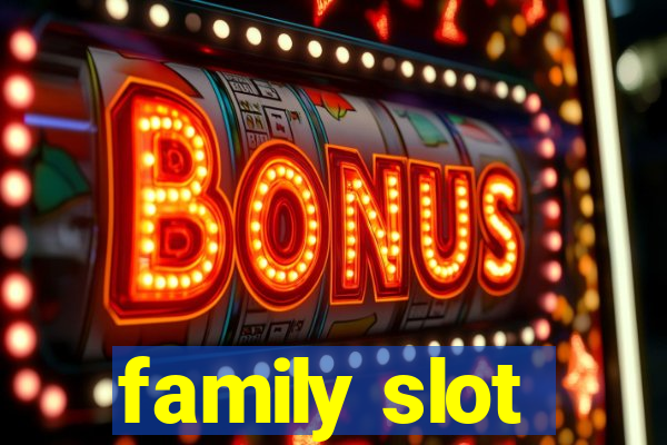 family slot