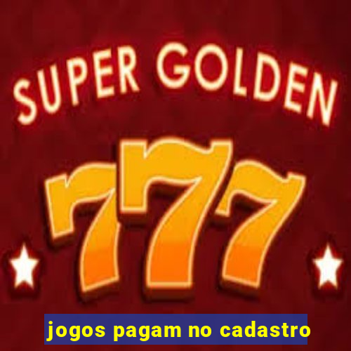 jogos pagam no cadastro