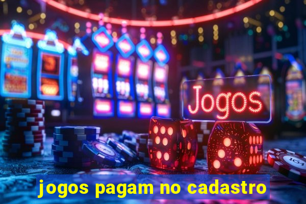 jogos pagam no cadastro