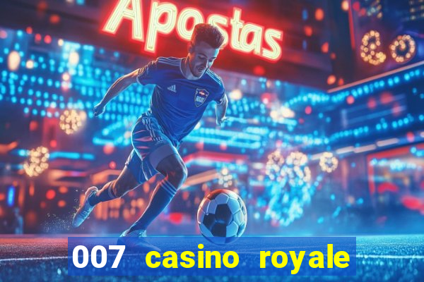 007 casino royale online legendado