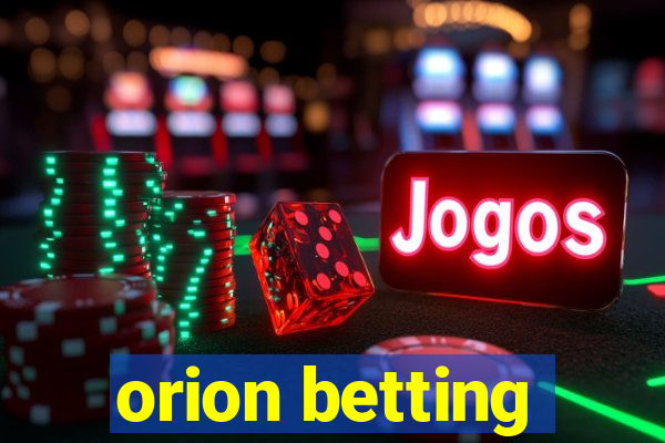 orion betting