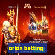 orion betting