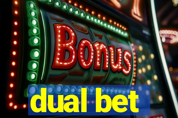 dual bet