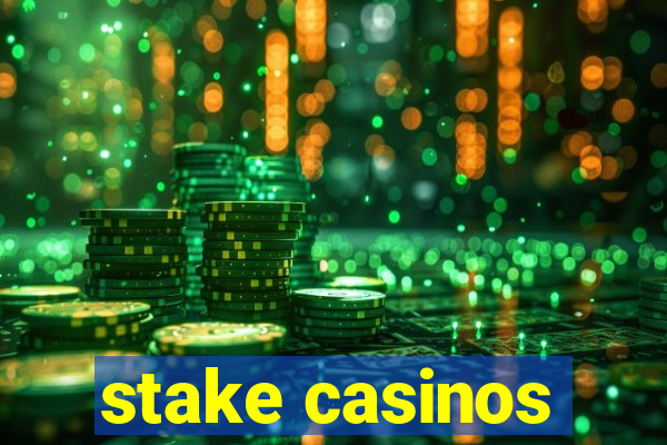 stake casinos