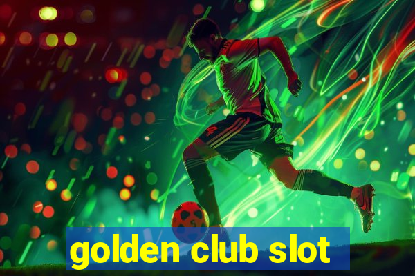 golden club slot