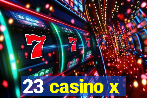 23 casino x