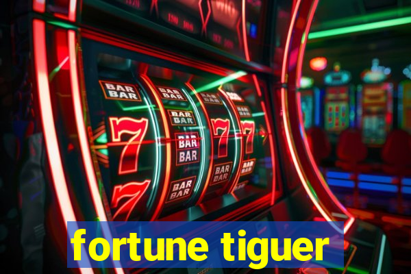 fortune tiguer