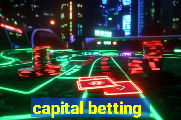 capital betting