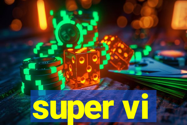 super vi