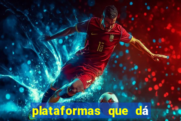 plataformas que dá b?nus para jogar