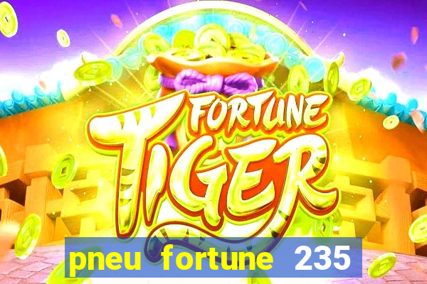 pneu fortune 235 55 r18