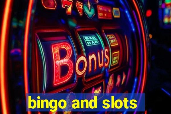 bingo and slots