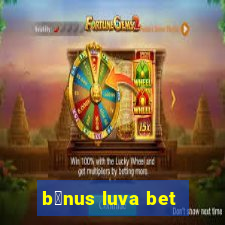 b么nus luva bet