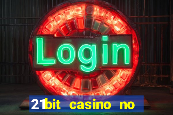 21bit casino no deposit bonus codes 2024