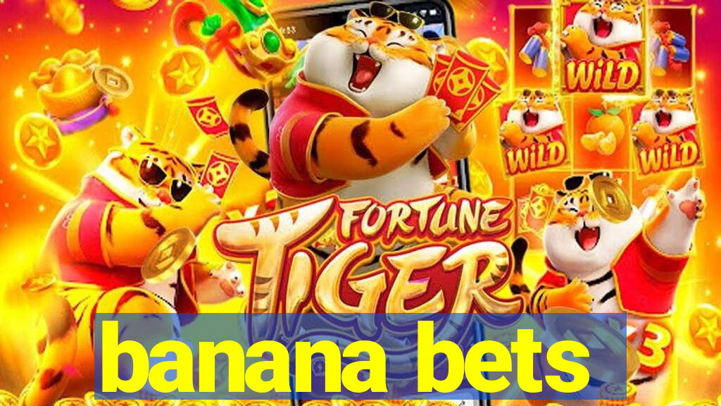 banana bets