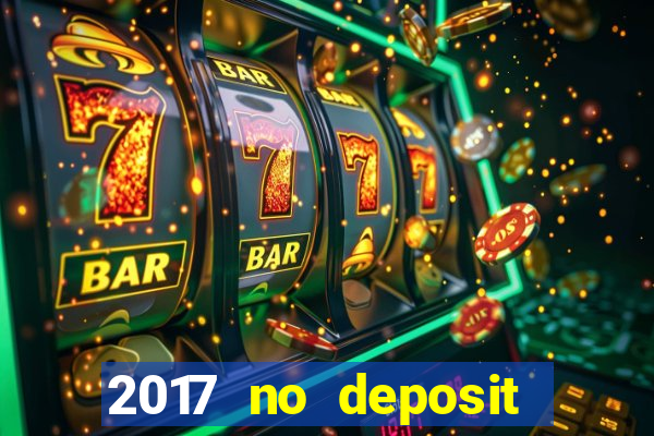 2017 no deposit bonus casino